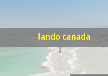 lando canada